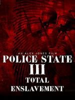 Watch Police State 3: Total Enslavement Movie2k