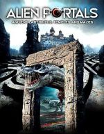 Watch Alien Portals: Ancient Labyrinths, Temples and Mazes Movie2k