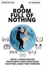 Watch A Room Full of Nothing Movie2k