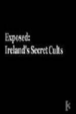 Watch Exposed: Irelands Secret Cults Movie2k