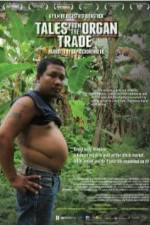 Watch Tales from the Organ Trade Movie2k