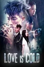 Watch Love Is Cold Movie2k