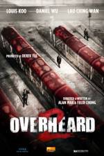 Watch Overheard 2 Movie2k