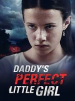 Watch Daddy\'s Perfect Little Girl Movie2k