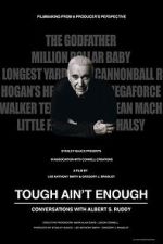 Tough Ain't Enough: Conversations with Albert S. Ruddy movie2k