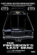 Watch The President\'s Last Bang Movie2k