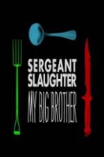 Watch Sergeant Slaughter My Big Brother Movie2k