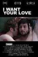 Watch I Want Your Love Movie2k