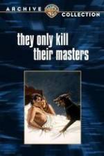 Watch They Only Kill Their Masters Movie2k