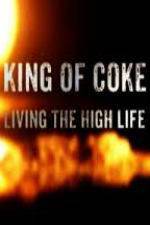 Watch King Of Coke: Living The High Life Movie2k