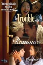 Watch The Trouble with Romance Movie2k