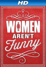 Watch Women Aren\'t Funny Movie2k