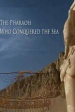 Watch The Pharaoh Who Conquered the Sea Movie2k