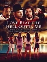 Watch Love Beat the Hell Outta Me Movie2k