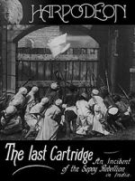 Watch The Last Cartridge, an Incident of the Sepoy Rebellion in India Movie2k