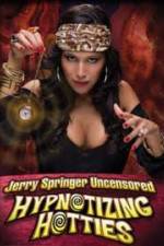 Watch Jerry Springer Hypnotizing Hotties Movie2k