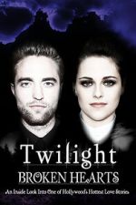 Watch Twilight: Broken Hearts Movie2k