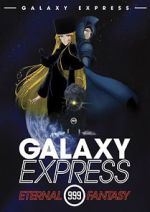 Watch The Galaxy Express 999: The Eternal Fantasy Movie2k