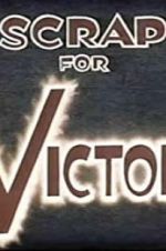 Watch Scrap for Victory Movie2k