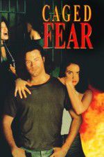 Watch Caged Fear Movie2k