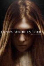 Watch I Know You\'re in There Movie2k