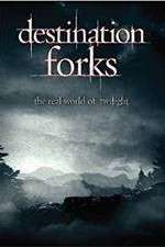 Watch Destination Forks The Real World of Twilight Movie2k