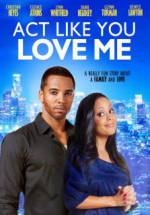 Watch Act Like You Love Me Movie2k