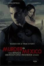 Watch Murder in Mexico: The Bruce Beresford-Redman Story Movie2k