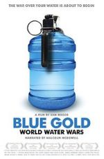 Watch Blue Gold: World Water Wars Movie2k