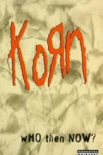 Watch Korn Who Then Now Movie2k