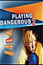 Watch Playing Dangerous 2 Movie2k