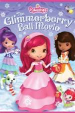 Watch Strawberry Shortcake Glimmerberry Ball Movie2k