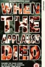 Watch When the Applause Died Movie2k