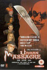 Watch Urban Massacre Movie2k