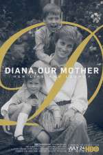 Watch Diana, Our Mother: Her Life and Legacy Movie2k