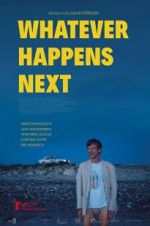 Watch Whatever Happens Next Movie2k