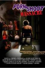 Watch Porn Shoot Massacre Movie2k