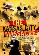 Watch The Kansas City Massacre Movie2k