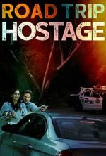 Watch Road Trip Hostage Movie2k