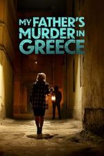 Watch My Father's Murder in Greece Movie2k