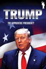 Watch Donald Trump: The Apprentice President? Movie2k