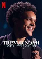 Watch Trevor Noah: I Wish You Would Movie2k