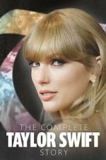 Watch The Complete Taylor Swift Story Movie2k