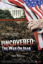Watch Uncovered The Whole Truth About the Iraq War Movie2k