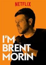 Watch Brent Morin: I\'m Brent Morin Movie2k