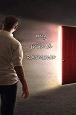 Watch My Friend Raymond Movie2k