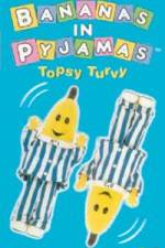 Watch Bananas In Pyjama: Topsy Turvy Movie2k