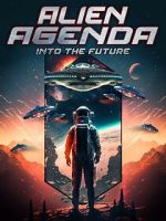 Watch Alien Agenda: Into the Future Movie2k