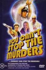 Watch You Can't Stop the Murders Movie2k