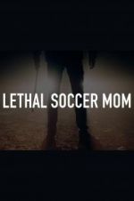 Watch Lethal Soccer Mom Movie2k